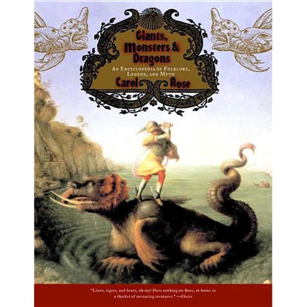 Giants, Monsters, and Dragons: An Encyclopedia of Folklore, Legend, and Myth --